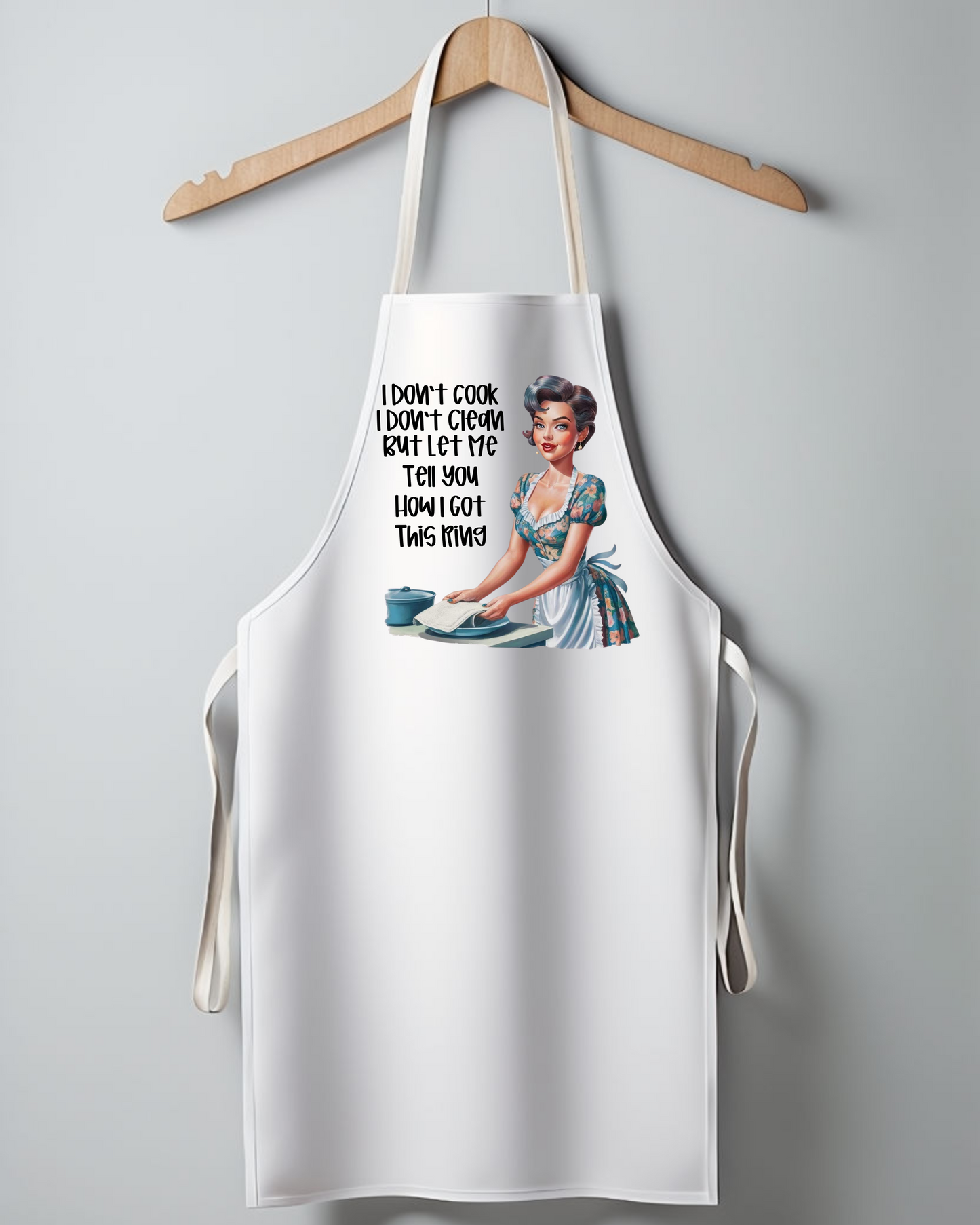 I Dont Cook, I Dont clean Apron OSFA