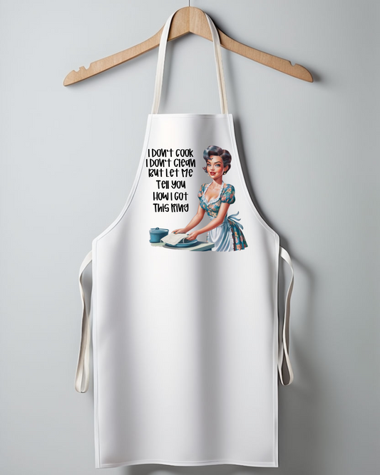 I Dont Cook, I Dont clean Apron OSFA