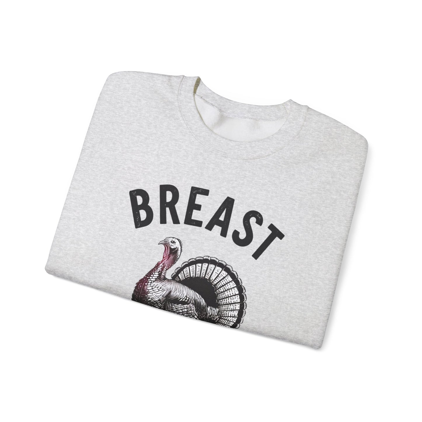 Breast Man Sweatshirt- Thanksgiving Funny Men Attire MM